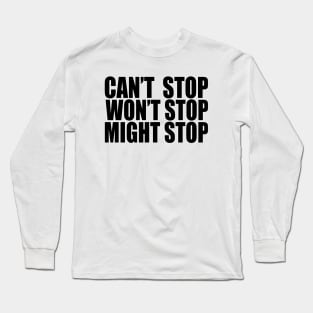 Can't Stop Won't Stop Might Stop - Game Grumps Fan Art Long Sleeve T-Shirt